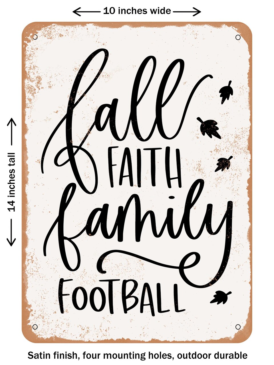 DECORATIVE METAL SIGN - Fall Faith Family Football - Vintage Rusty Look